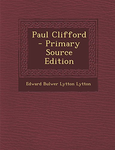 Paul Clifford - Primary Source Edition