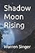 Shadow Moon Rising