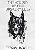 The Hound of the Baskervilles: A crime novel by Arthur Conan Doyle featuring the detective Sherlock Holmes