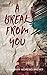 A Break From You: Do you ne...
