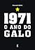 1971 O Ano Do Galo (Em Portuguese do Brasil)