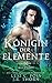 Königin der Elemente: Buch Drei
