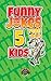 Funny Jokes for 5 Year Old ...