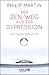 Der Zen-Weg aus der Depression: Spirituelle Selbsthilfe