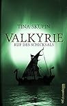 Valkyrie - Ruf des Schicksals by Tina Skupin
