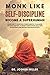 MONK LIKE SELF-DISCIPLINE Become a Superhuman: Learn How to Grow Willpower, Mental Toughness and Self-Control to Resist Temptations, Build New Good Habits and Master Your Productivity