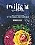 Twilight Cookbook: Recipes for Fans of the Fanged and Ferocious
