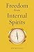 Freedom from Internal Spirits (Path to Self-Mastery)