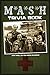 M*A*S*H Trivia Book: How Well Do You Know M*A*S*H?: The M*A*S*H Quiz