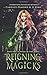 Reigning Magicks (A Witch in Time #1)