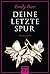 Deine letzte Spur