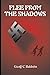 Flee from the Shadows