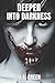 Deeper into Darkness (Darkn...