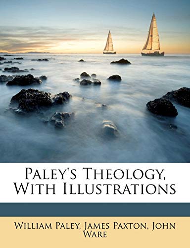 Paley's Theology, With Illustrations