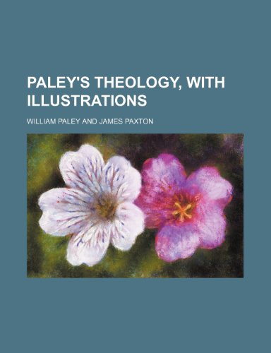 Paley's Theology, with Illustrations