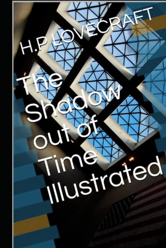 The Shadow out of Time Illustrated
