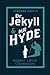 Strange Case of Dr Jekyll and Mr Hyde: Illustrated
