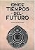 Once tiempos del futuro