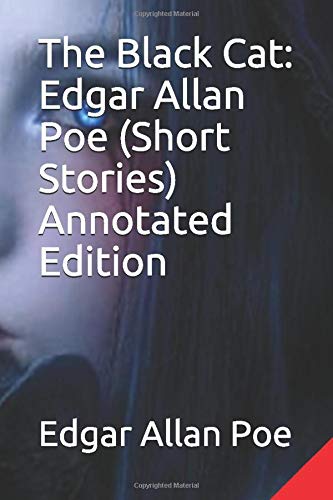 The Black Cat by ''Edgar Allan Poe'' Annotated