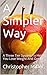 A Simpler Way: A Three Tier System To Help You Lose Weight And Get Fit