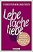 Lebe - lache - liebe: Neust...