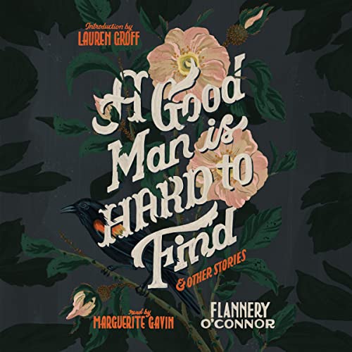 A Good Man Is Hard To Find, and Other Stories