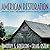 American Restoration: How Faith, Family, and Personal Sacrifice Can Heal Our Nation