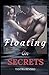 Floating on Secrets