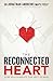 The Reconnected Heart: How Relationships Can Help Us Heal