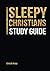 Sleepy Christians: Study Guide