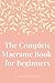 The Complete Macrame Book f...