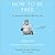 How to Be Free: An Ancient Guide to the Stoic Life (Ancient Wisdom for Modern Readers Series)