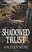 Shadowed Trust