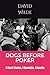 Dogs Before Poker: 7 Short Stories, 1 Novelettes, 1 Novella