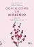 Ogni giorno un miracolo. Imparare l'arte di amare la vita
