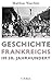 Geschichte Frankreichs im 20. Jahrhundert by Matthias Waechter Geschichte Frankreichs im 20. Jahrhundert by Matthias Waechter