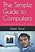 The Simple Guide to Computers