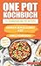 One Pot Kochbuch: 111 spann...