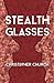 Stealth Glasses (The Mason Braithwaite Paranormal Mystery Series)