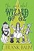 The Wonderful Wizard of Oz: A Reprint of The First Edition with Original Illustrations