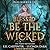 Blessed Be the Wicked (The Dark Maji Series)