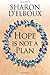 HOPE IS NOT A PLAN