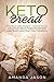 Keto Bread: The Easy to Follow Ketogenic Cookbook for Your Low-Carb Diet with 40 Wheat and Gluten-Free Recipes. Enjoy Delicious Muffins, Cookies, ... Bread Loaves, Pizza Crusts, & Breadsticks