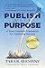 Publish with Purpose: A Goal-Oriented Framework for Publishing Success