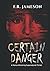 Certain Danger: A Shocking and Nerve-Wracking Supernatural Chiller! (Ghostly Shadows Anthology)