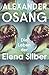 Die Leben der Elena Silber