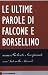 Le ultime parole di Falcone e Borsellino