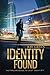 Identity Found: A Gripping Psychological Thriller (The Identity Thrillers)