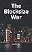 The Blocksize War