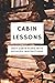 Cabin Lessons: Best Cabin P...